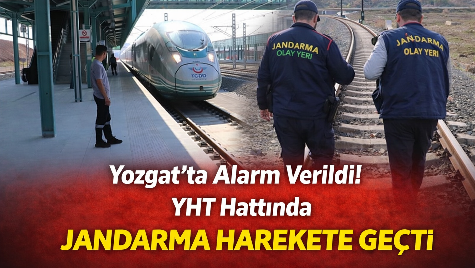 Yozgat’ta Alarm Verildi! YHT Hattında Jandarma Harekete Geçti