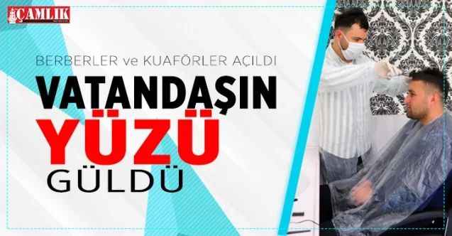 Berberler ve Kuaförler açıldı, vatandaşın yüzü güldü