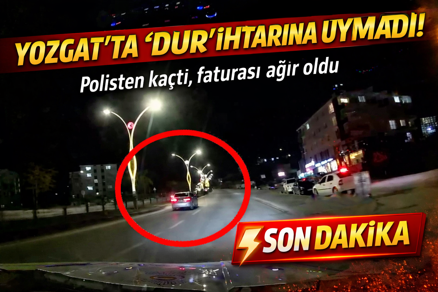 Yozgat’ta film gibi kovalamaca! "Dur" ihtarına uymayan sürücüye ağır fatura