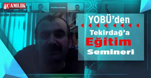YOBÜ’den Tekirdağ’a destek: uzaktan eğitim yoluyla öğretmenlere yönelik seminer verildi
