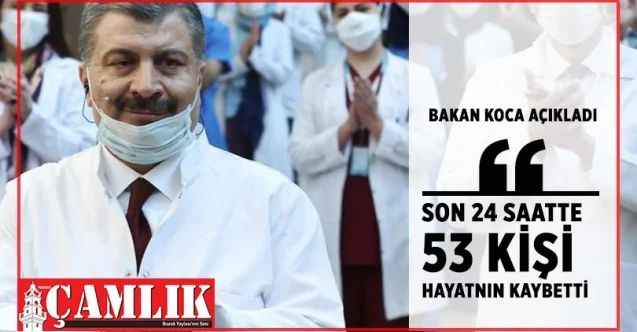 Bakan Koca açıkladı, son 24 saatte hayatını kaybedenlerin sayısı 53 oldu