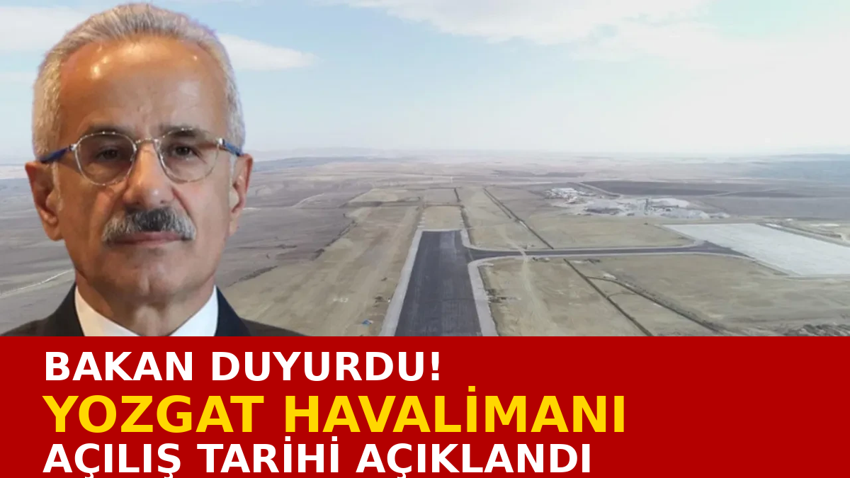 Bakan Duyurdu! Yozgat Havalimanı Açılış Tarihi Açıklandı