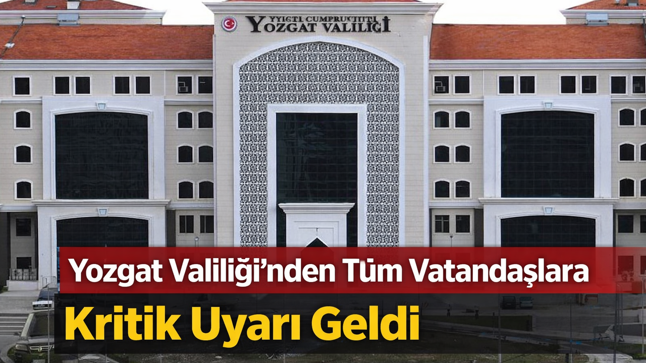 Yozgat Valiliği’nden Bayram Öncesi Kritik Uyarı Geldi