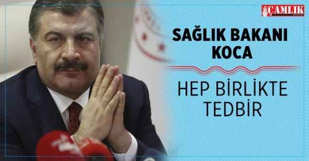 Bakan Koca, hep birlikte tedbir