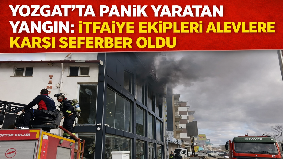 Yozgat’ta Panik Yaratan Yangın: İtfaiye Ekipleri Alevlere Karşı Seferber Oldu