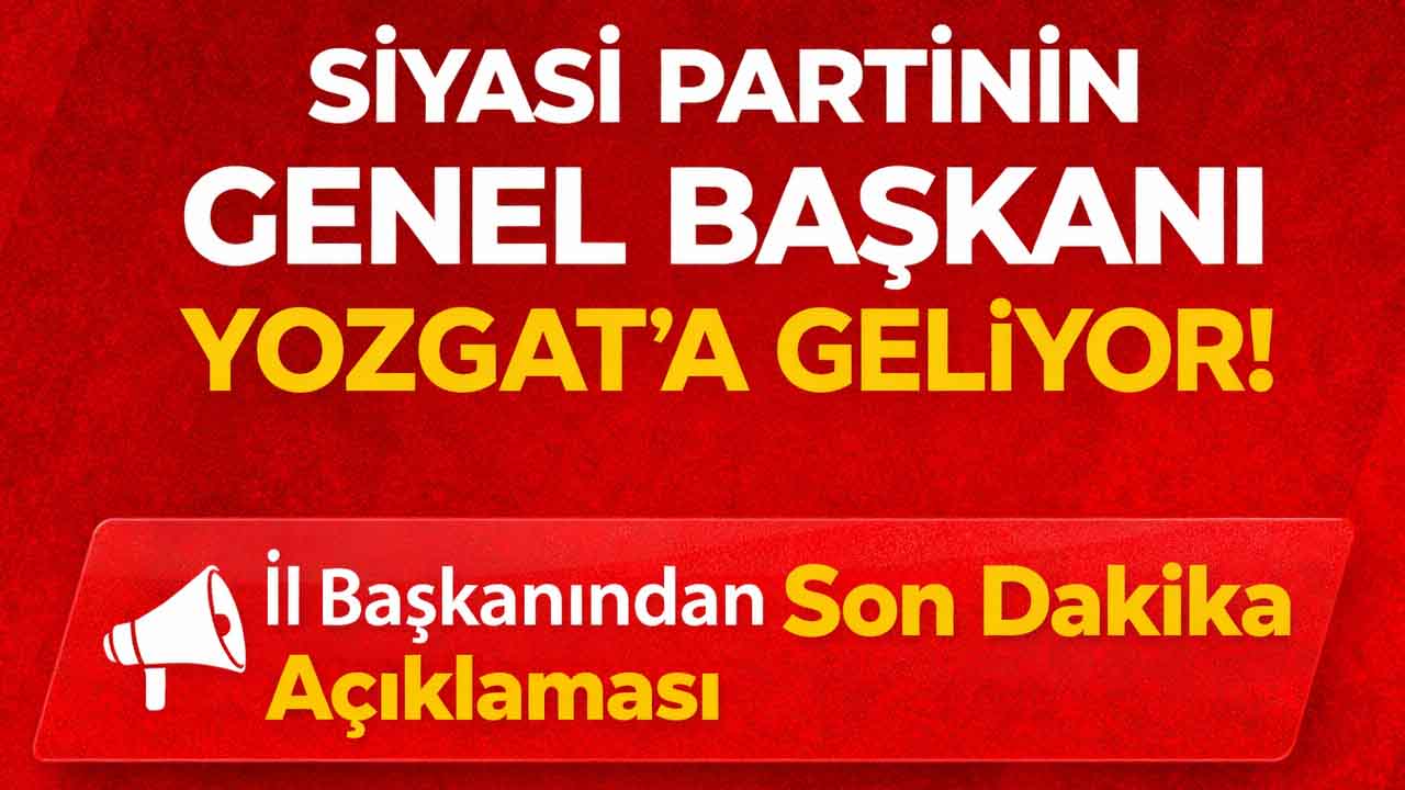 Yeniden Refah Partisi Genel Başkanı Dr. Fatih Erbakan Yozgat’a Geliyor: 4 Mart’ta Büyük Buluşma