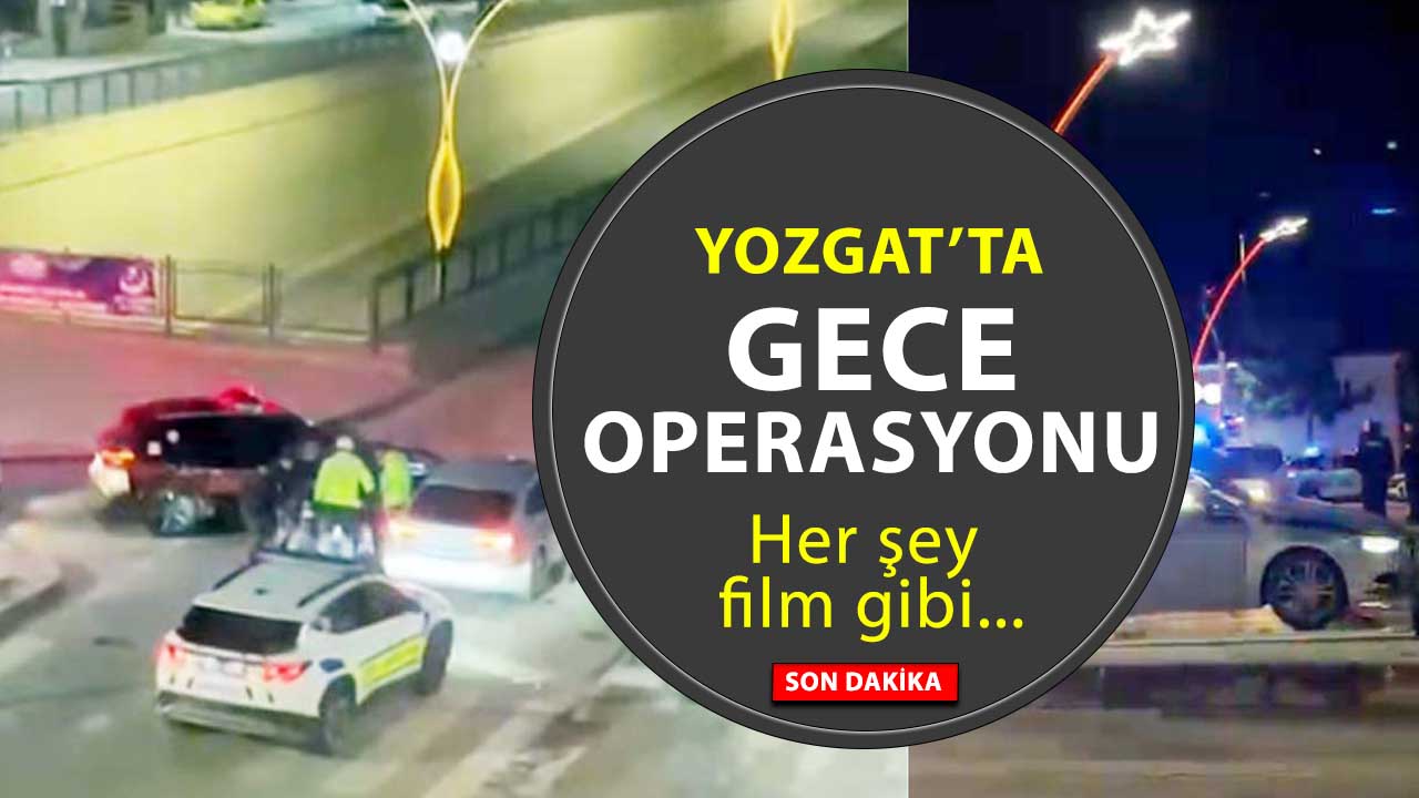 Yozgat’ta Nefes Kesen Polis Operasyonu: Atatürk Yolunda Başladı, Dört Yol Kavşağı’nda Bitti