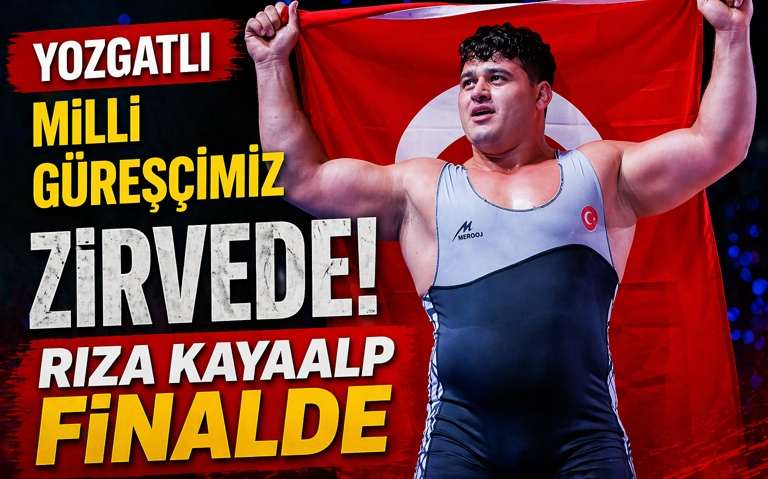 Yozgat'lı Milli Güreşçimiz Zirvede! Rıza Kayaalp Finalde