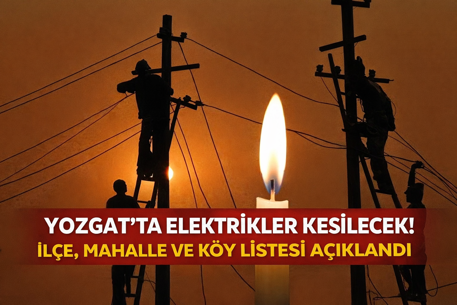 Yozgat’ta Elektrik Kesintisi Nerede Olacak? İlçe, Mahalle ve Köy Listesi Açıklandı