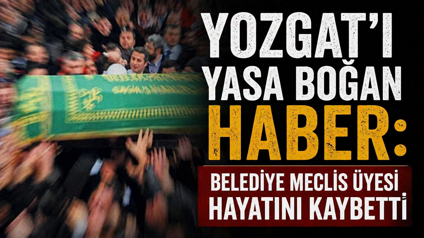 Yozgat’ı Yasa Boğan Haber: Belediye Meclis Üyesi Hayatını Kaybetti