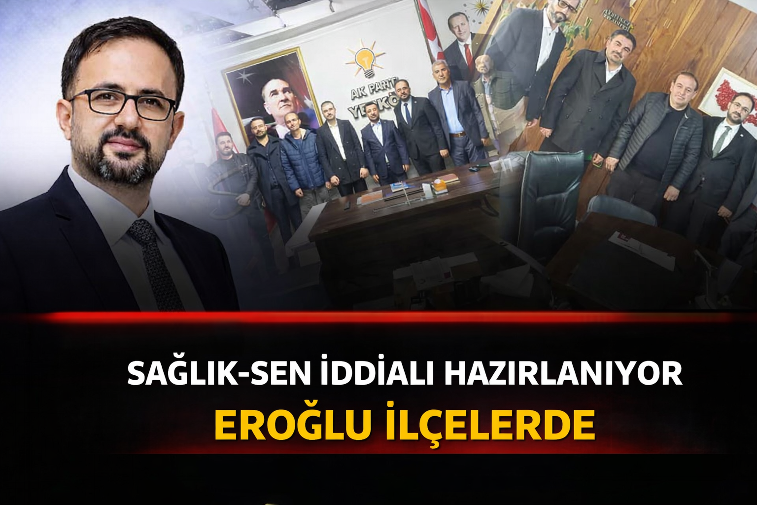 Yozgat Sağlık-Sen’de Hareketli Süreç: Seyit Nazım Eroğlu Sahada Yoğun İlgi Görüyor