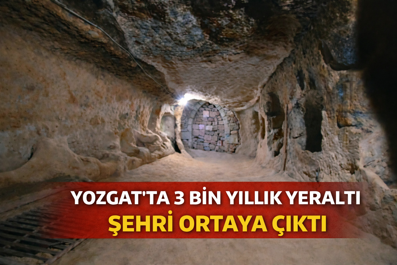 Yozgat’ta 3 Bin Yıllık Yeraltı Şehri Ortaya Çıktı: Çeşka’nın Gizemi Çözülüyor