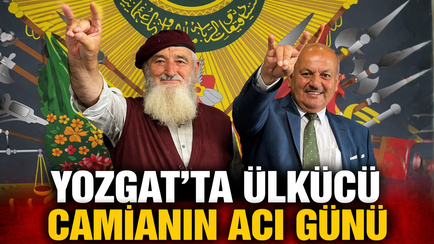 Yozgat’ta Ülkücü Camianın Acı Günü