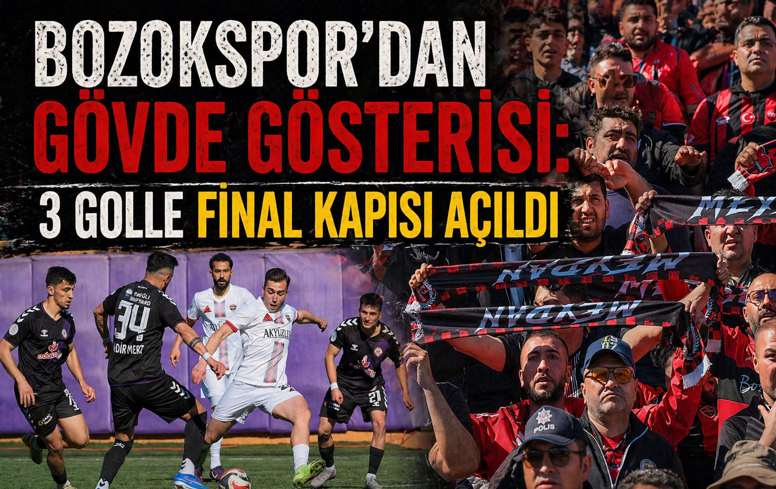 Yozgat Bozokspor’dan Gövde Gösterisi: 3 Golle Final Kapısı Açıldı