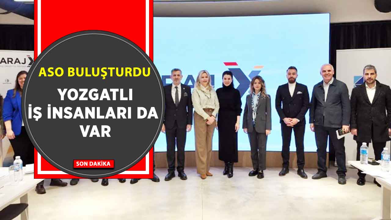 ASO Teknoloji Girişimcileri ile Sanayicileri Bir Araya Getiriyor: O isimlerden biri de Yozgatlı sanayici