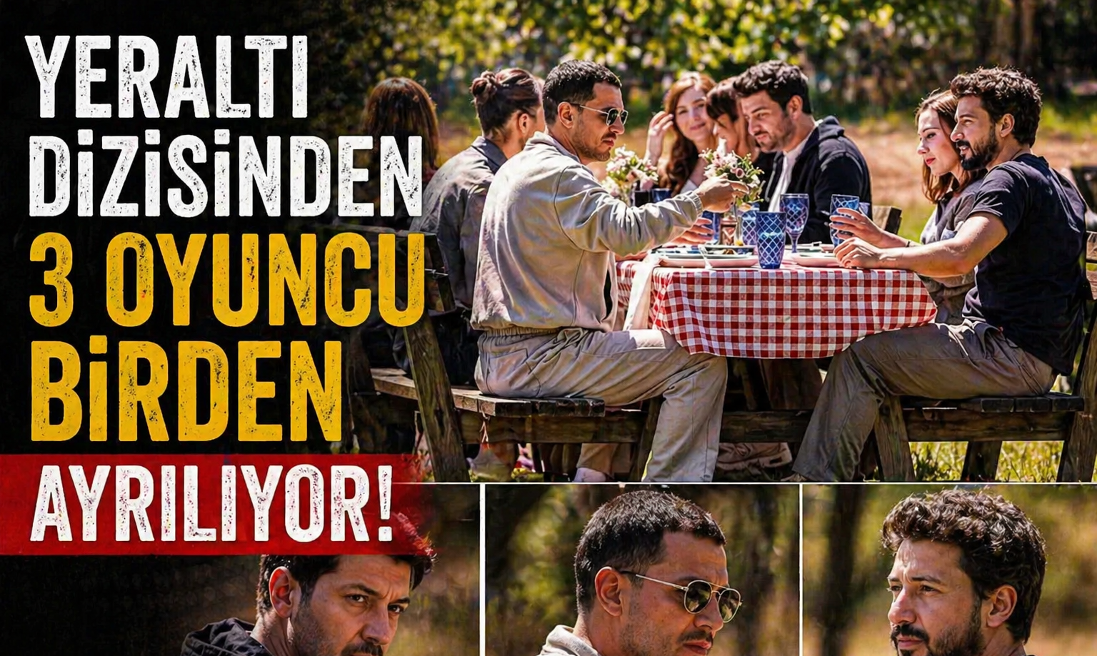 Yeraltı Dizisinden 3 Oyuncu Birden Ayrılıyor! Ayrılan Oyuncular Kimler? 3 İsim Netleşti
