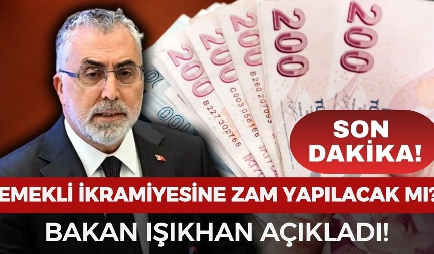 Kurban Bayramı Emekli İkramiyesine Zam Var mı? Bakan Işıkhan Açıkladı