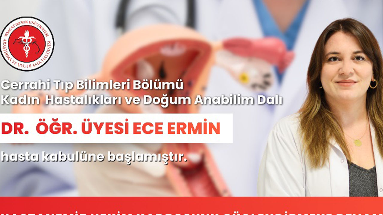 Yozgat Bozok Üniversitesi Hastanesi Hekim Kadrosunu Güçlendirdi: Dr. Öğr. Üyesi Ece Ermin Göreve Başladı