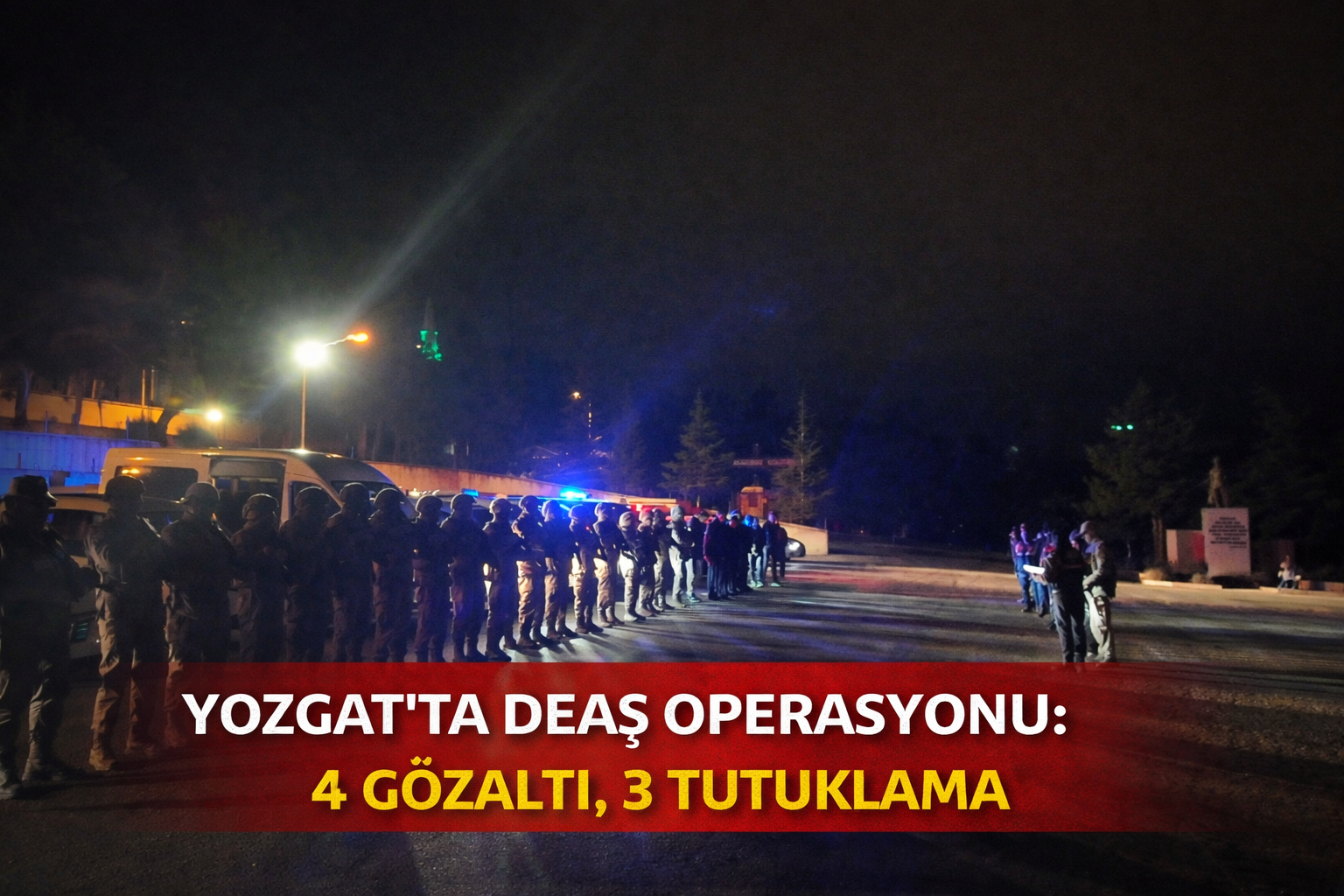 Yozgat’ta DEAŞ Operasyonu: 4 Gözaltı, 3 Tutuklama