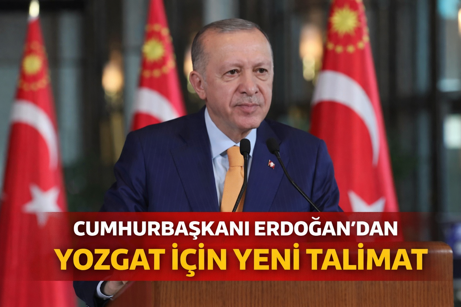 Cumhurbaşkanı Erdoğan’dan Yozgat İçin Yeni Talimat