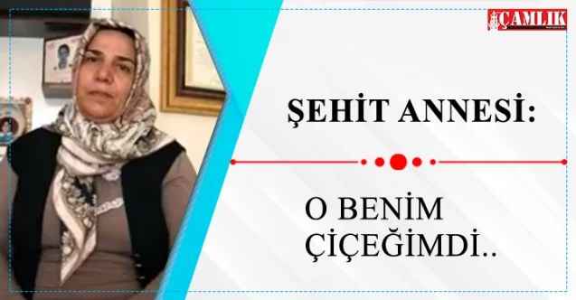 Şehit Kübra Doğanay’ın annesi Hikmet Doğanay: O benim çiçeğimdi
