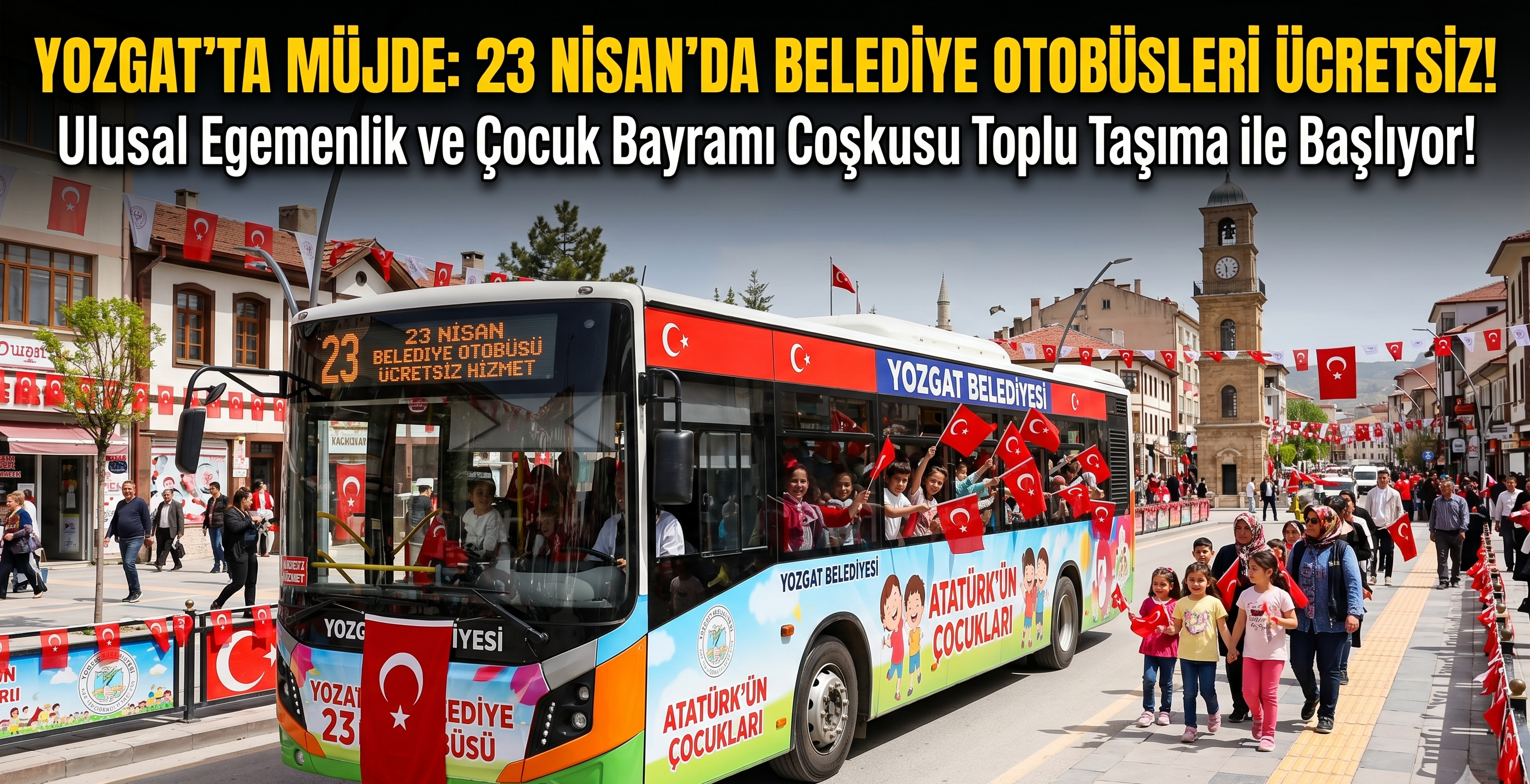 23 Nisan’da Yozgat’ta Toplu Taşıma Ücretsiz: Otobüs ve Belediye Araçlarında Bayram Kolaylığı