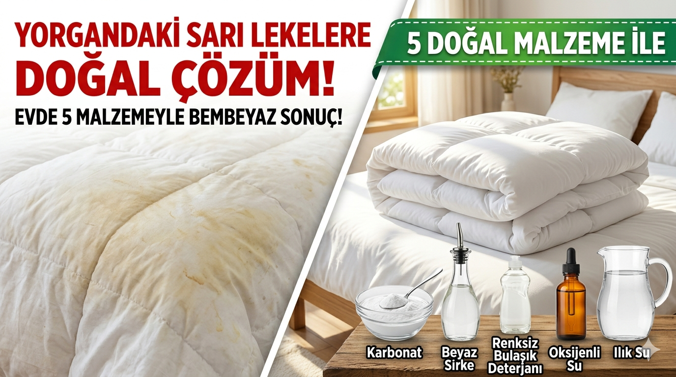 Yorgandaki Sarı Lekelere Doğal Çözüm: Evde 5 Malzemeyle Bembeyaz Sonuç!