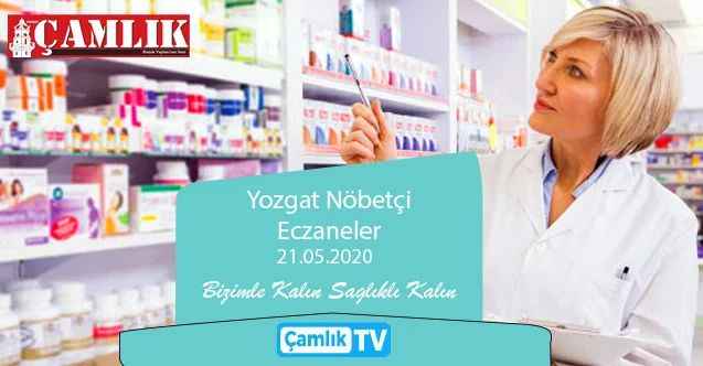 21 Mayıs Perşembe günü Yozgat ve ilçelerinde nöbetçi eczaneler