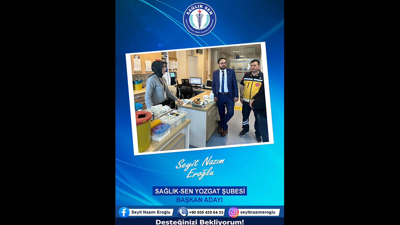 Sağlık-Sen Yozgat Şube Adayı Eroğlu'ndan Hastane Ziyaretleri