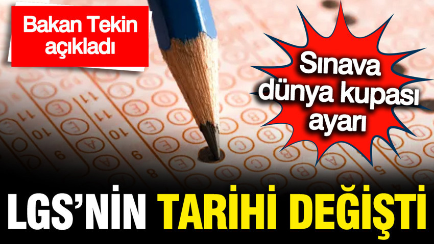 Bakan Duyurdu! LGS Tarihi Değişti, Öğrenciler Dikkat