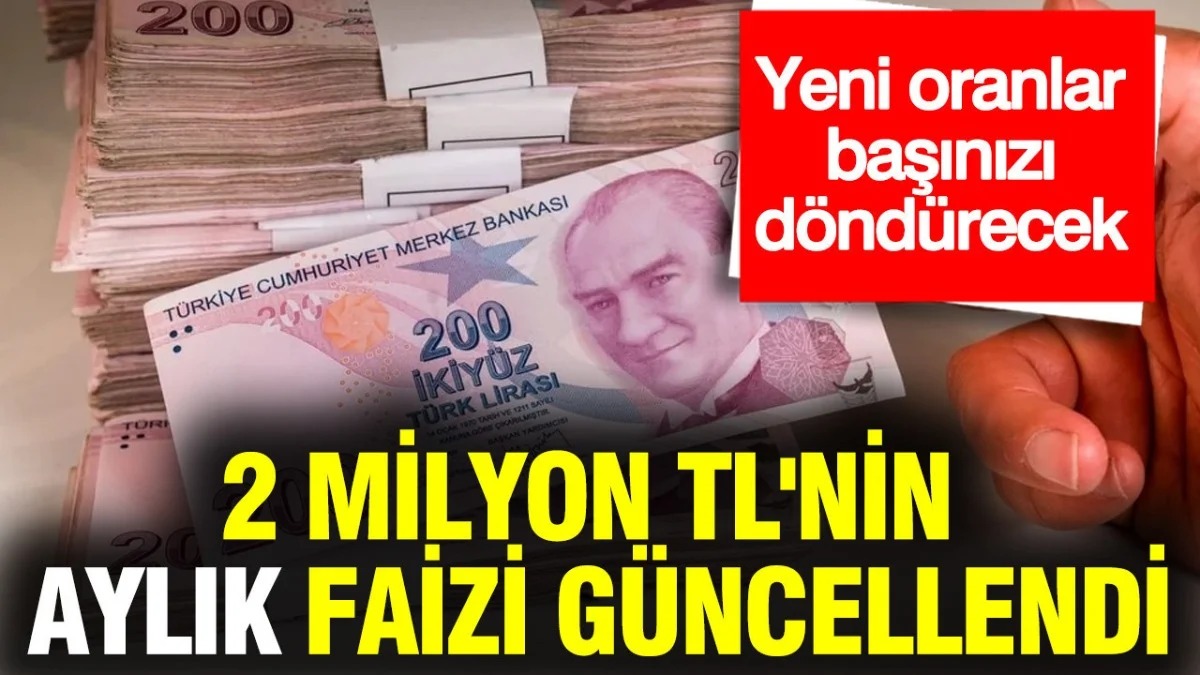 2 Milyon TL’nin 32 Günlük Faiz Getirisi Değişti: Banka Banka Yeni Kazanç