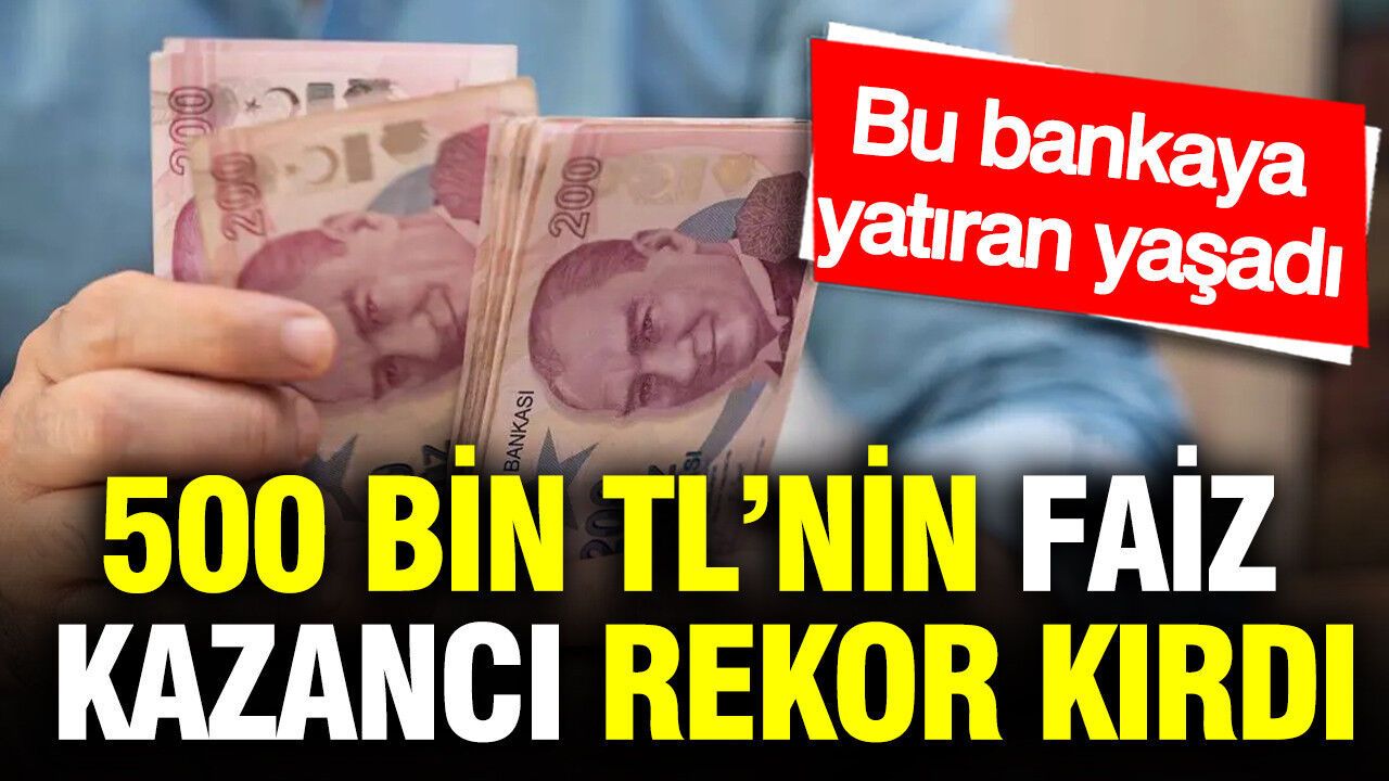 500 Bin TL’nin Aylık Faiz Getirisi Rekor Kırdı: Kazanç Asgari Ücreti Geçti