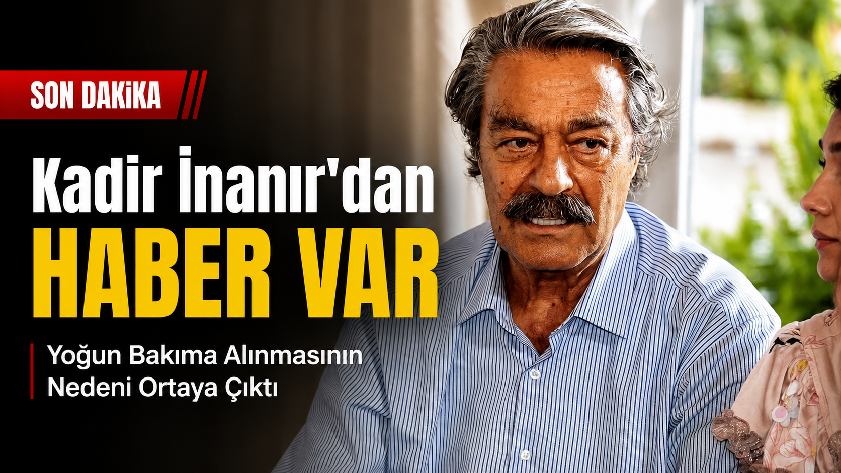 Kadir İnanır’dan Haber Var: Yoğun Bakıma Alınmasının Nedeni Ortaya Çıktı