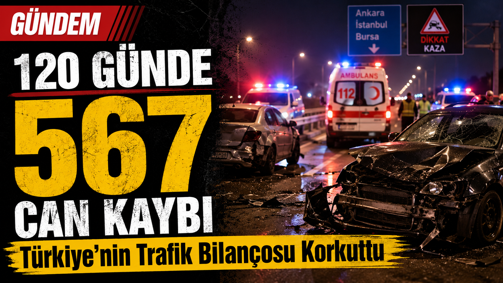 120 Günde 567 Can Kaybı: Türkiye’nin Trafik Bilançosu Korkuttu