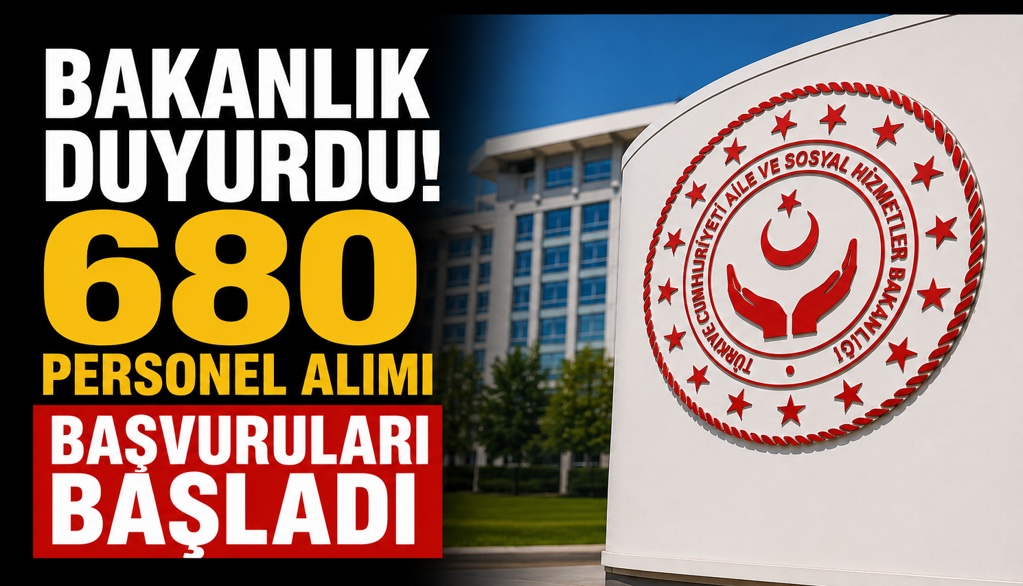 Bakanlık Duyurdu! 680 Personel Alımı Başvuruları Başladı