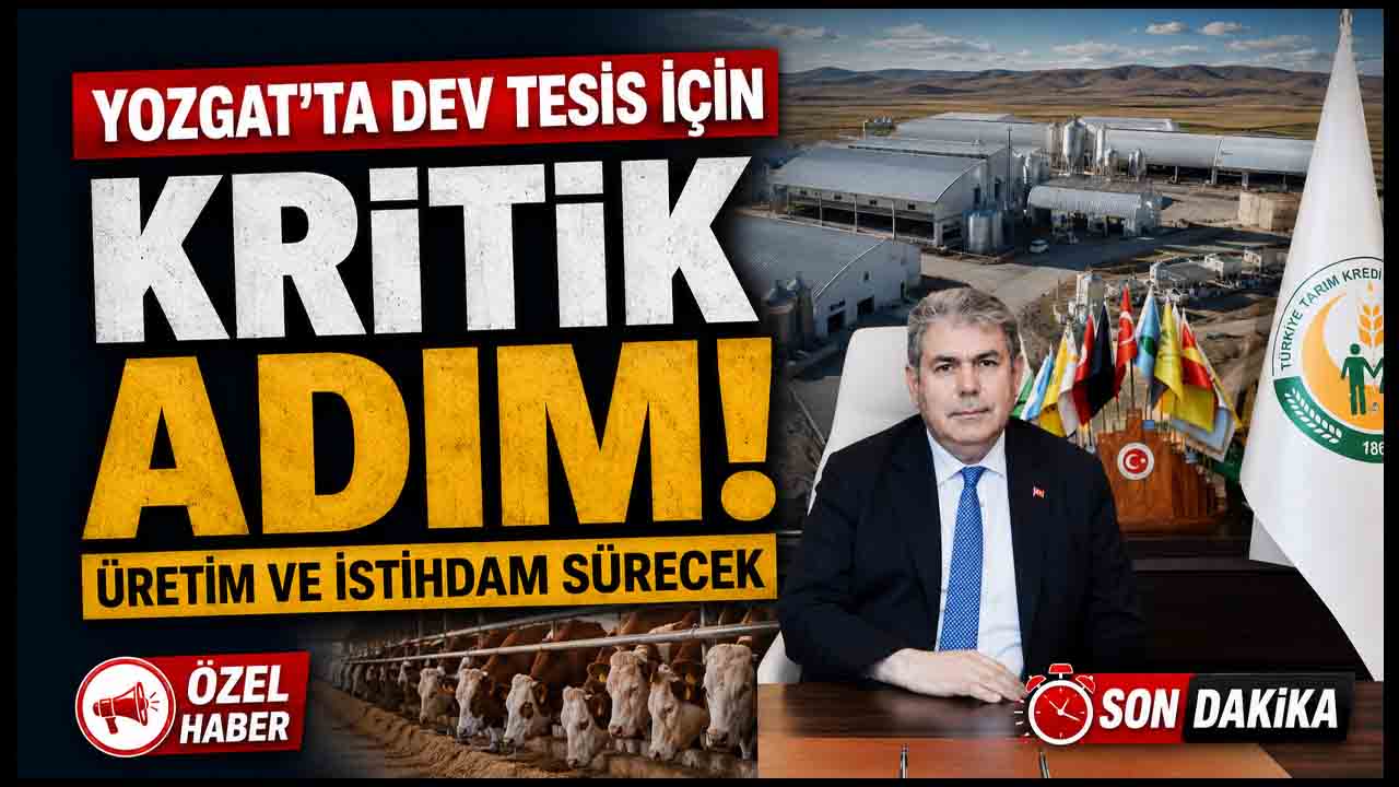 Yozgat’taki Dev Hayvancılık Tesisi İçin Kritik Adım: Üretim ve İstihdam Sürecek