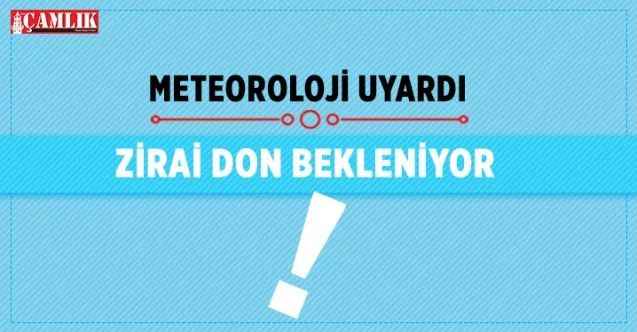 Meteoroloji Uyardı, Zirai Dona Bekleniyor