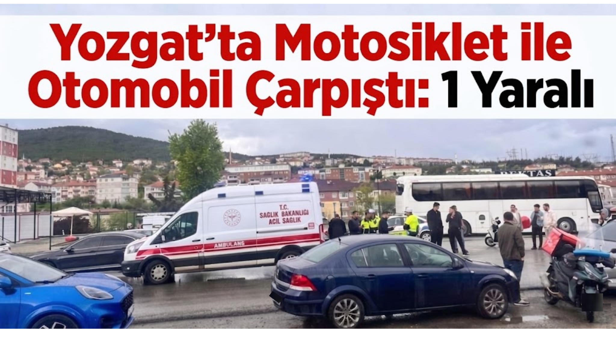 Yozgat’ta Motosiklet ile Otomobil Çarpıştı: 1 Yaralı
