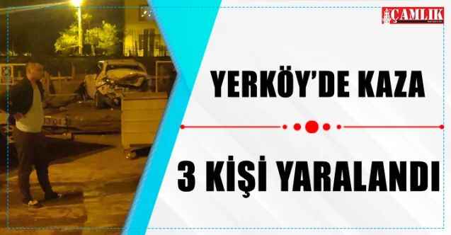 Yerköy'de trafik kazası: 3 kişi yaralandı
