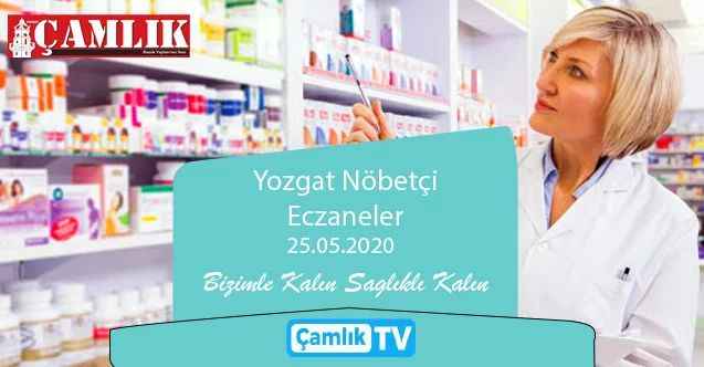 25 Mayıs Pazartesi günü Yozgat ve ilçelerinde hangi eczaneler nöbetçi