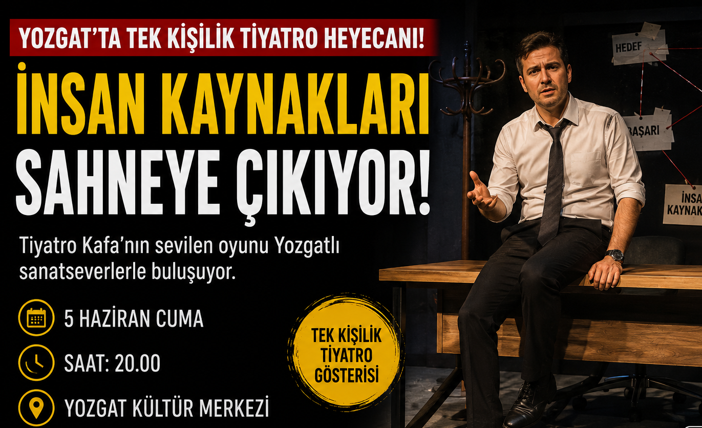 Yozgat'ta Tek Kişilik Tiyatro Heyecanı! İnsan Kaynakları Sahneye Çıkıyor