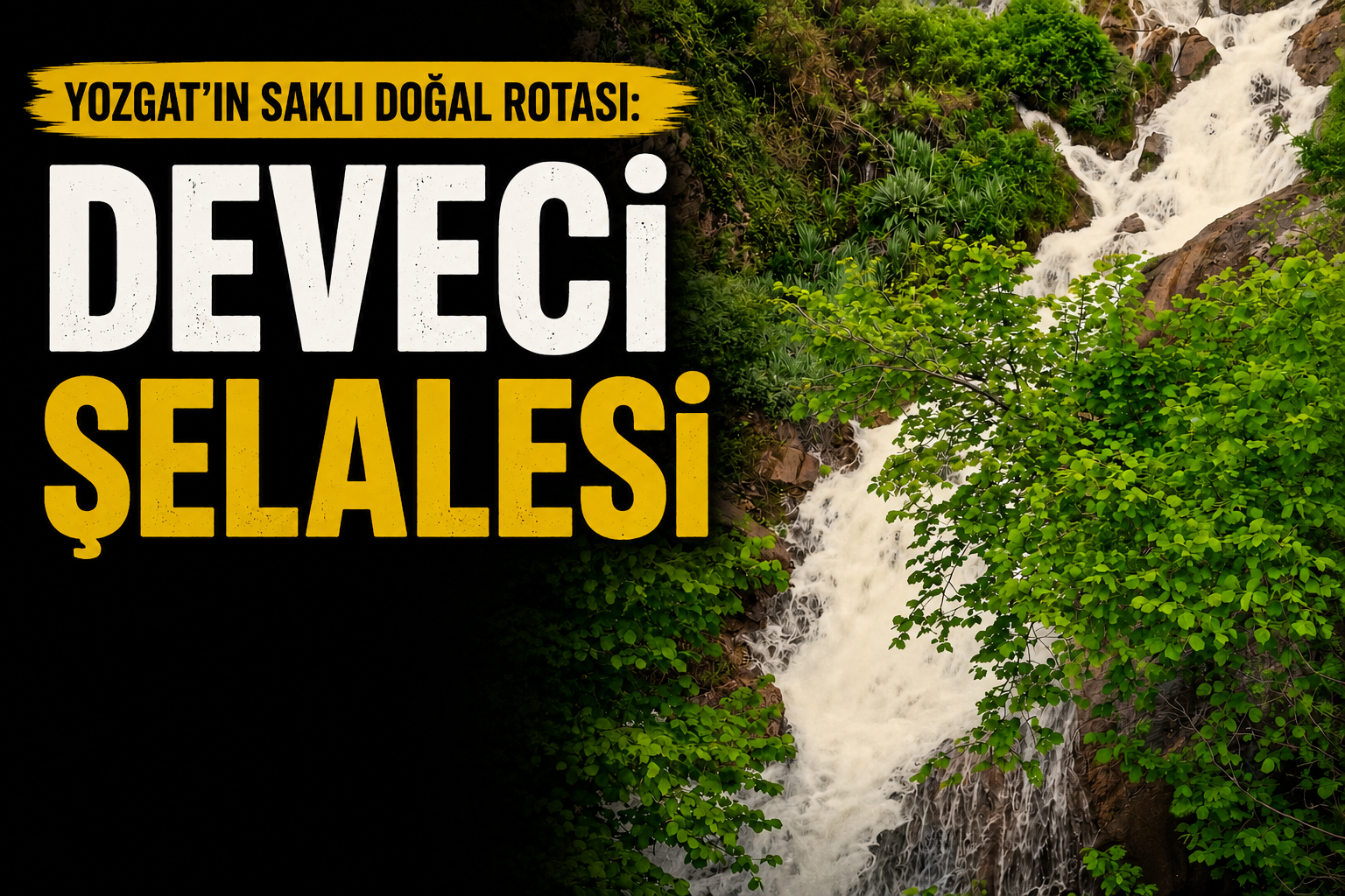 Yozgat'ın Gizli Cenneti! Deveci Şelalesi Ziyaretçi Akınına Uğruyor