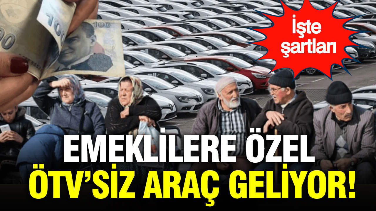 2026 ÖTV Muafiyetinde Yeni Liste Ortaya Çıktı: Emekliler İçin Kritik Gelişme