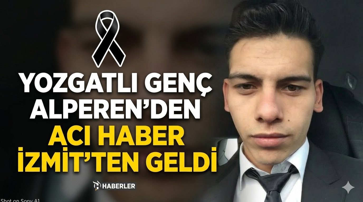 Yozgatlı Genç Alperen'den acı haber İzmit'ten geldi