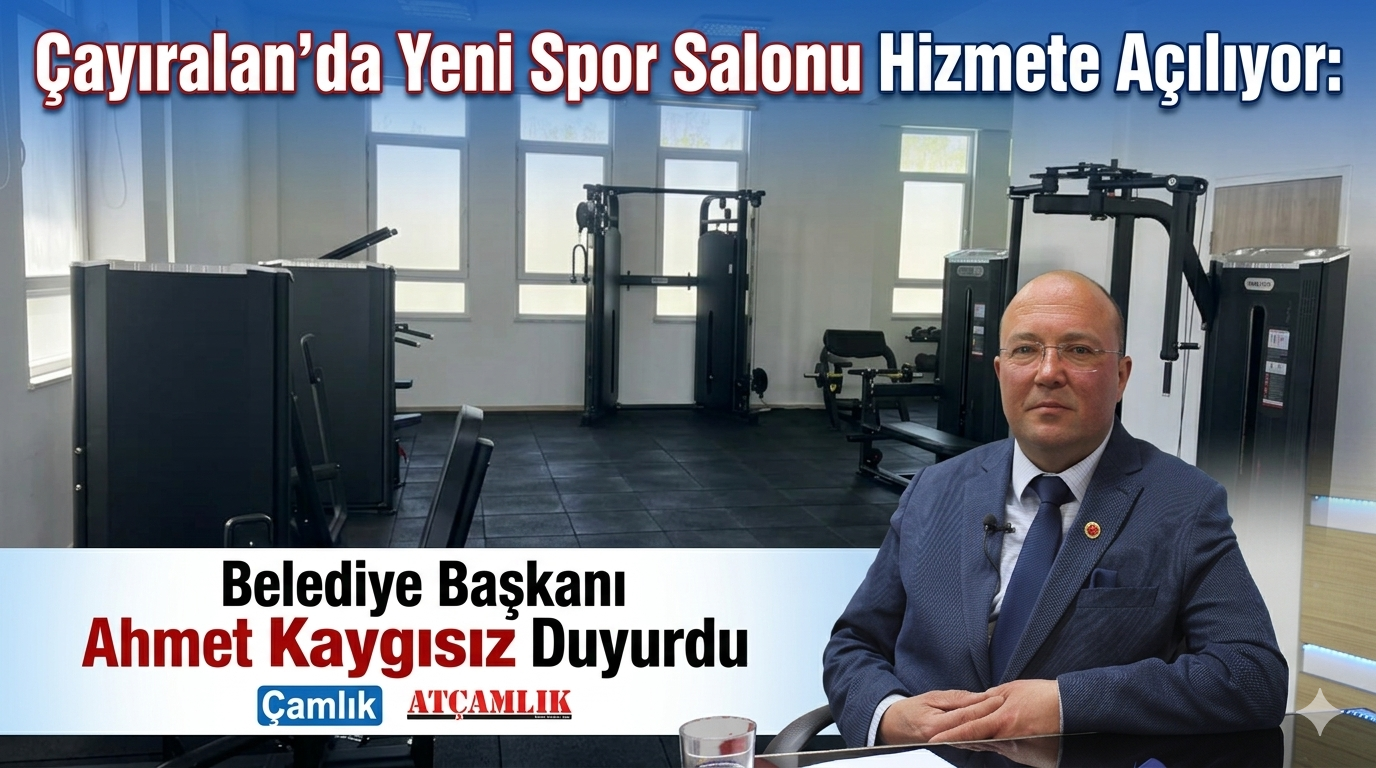 Çayıralan’da Yeni Spor Salonu Hizmete Açılıyor: Belediye Başkanı Ahmet Kaygısız Duyurdu