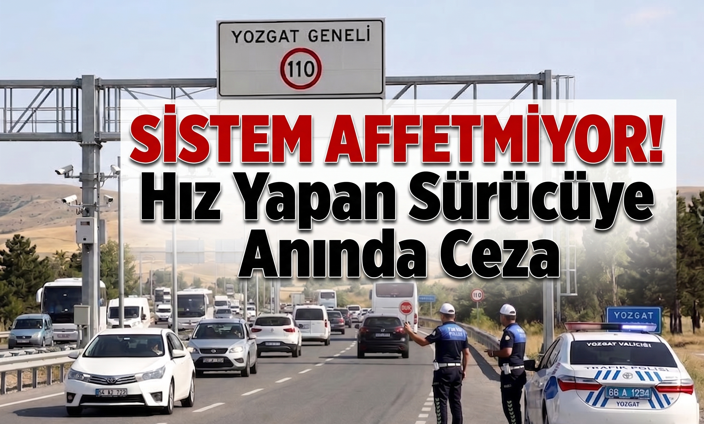 Yozgat’ta Bayram Uyarısı: Hız Yapan Sürücüye Anında Ceza!