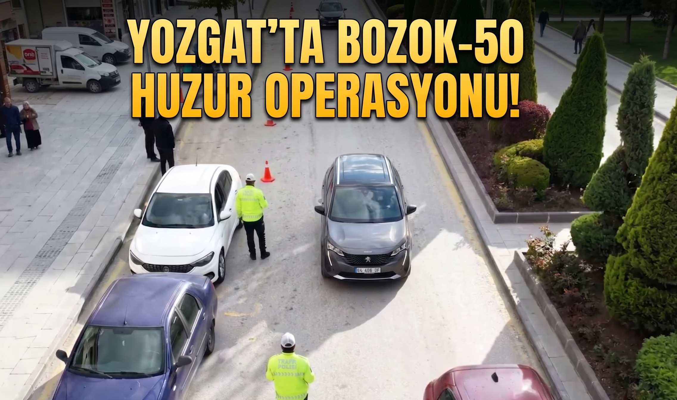 Yozgat’ta Dev Huzur Operasyonu! 189 Polisle Kent Genelinde Denetim