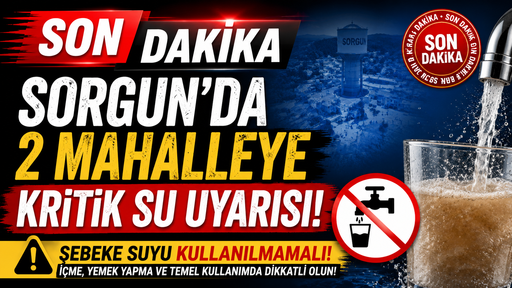 Son dakika: Sorgun’da 2 Mahalleye Kritik Su Uyarısı