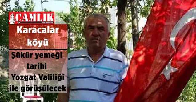 Karacalar Köyü Şükür yemeği  tarihi  Yozgat Valiliği ile görüşülecek