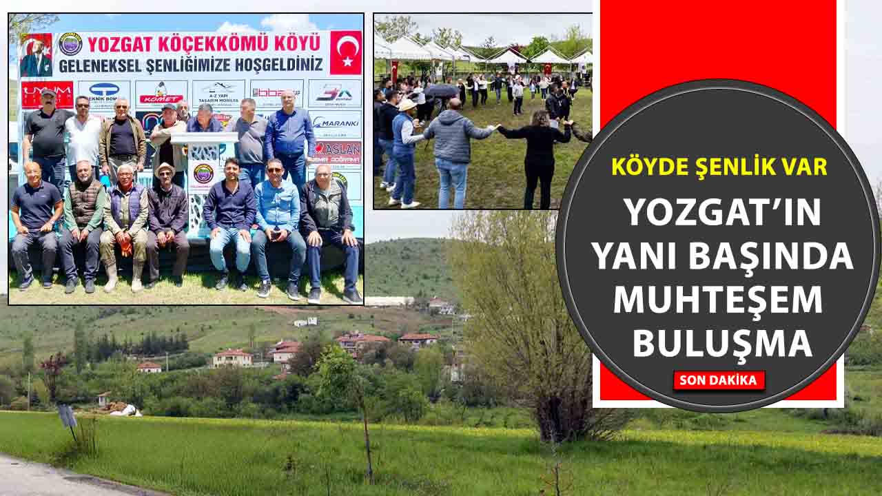 Yozgat’ın Gurbetle Sılayı Buluşturan Köyü: Köçekkömü Köyü’nde davullar çaldı